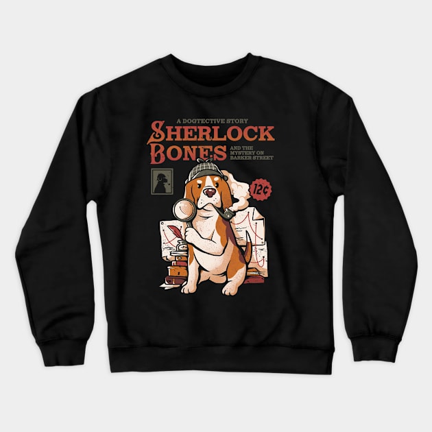 Sherlock Bones - Cute Dog Quotes Gift Crewneck Sweatshirt by eduely